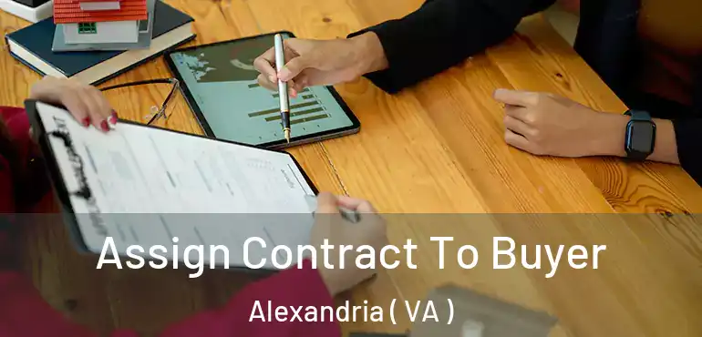  Assign Contract To Buyer Alexandria ( VA )