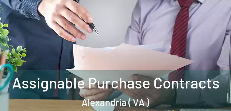  Assignable Purchase Contracts Alexandria ( VA )