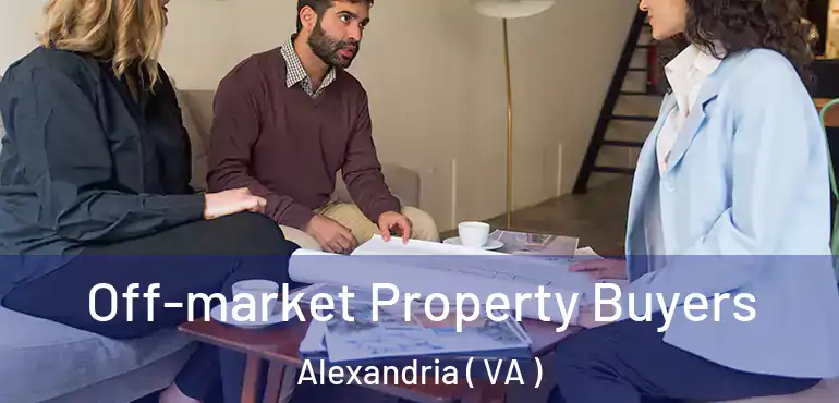  Off-market Property Buyers Alexandria ( VA )