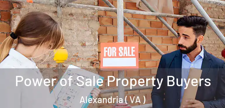  Power of Sale Property Buyers Alexandria ( VA )