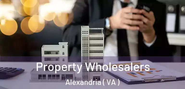  Property Wholesalers Alexandria ( VA )