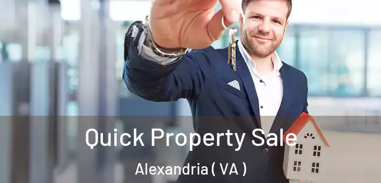  Quick Property Sale Alexandria ( VA )