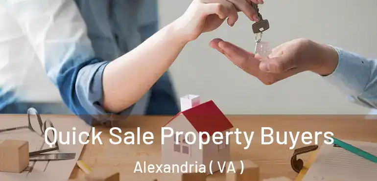  Quick Sale Property Buyers Alexandria ( VA )