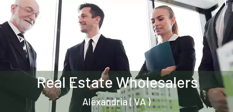  Real Estate Wholesalers Alexandria ( VA )