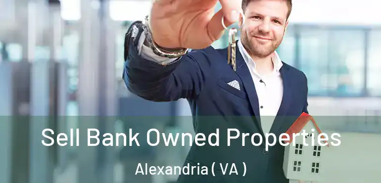  Sell Bank Owned Properties Alexandria ( VA )