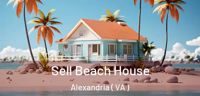  Sell Beach House Alexandria ( VA )