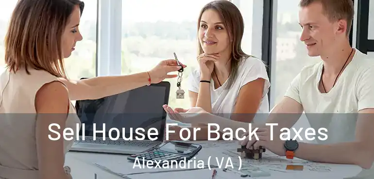  Sell House For Back Taxes Alexandria ( VA )