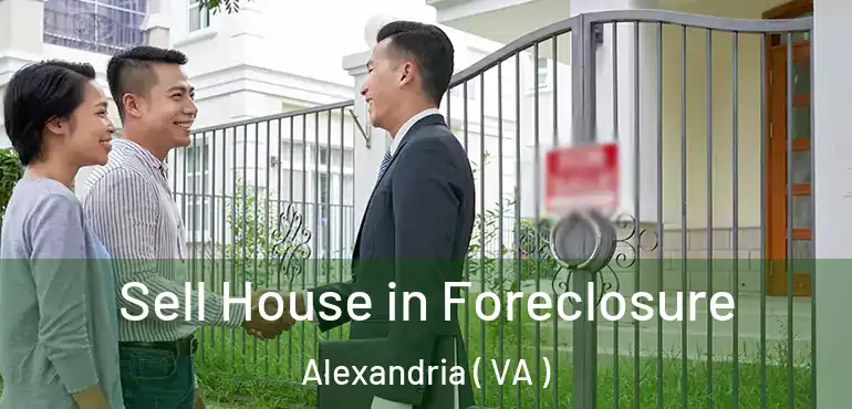  Sell House in Foreclosure Alexandria ( VA )