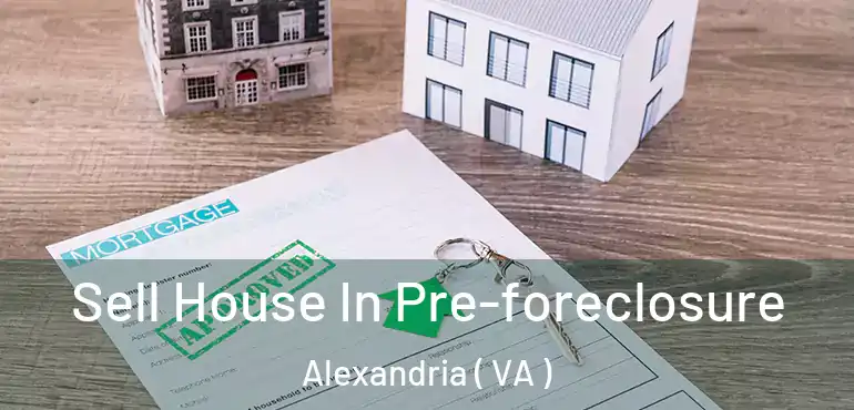  Sell House In Pre-foreclosure Alexandria ( VA )