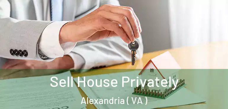  Sell House Privately Alexandria ( VA )