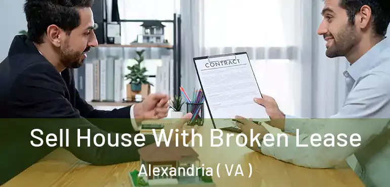  Sell House With Broken Lease Alexandria ( VA )