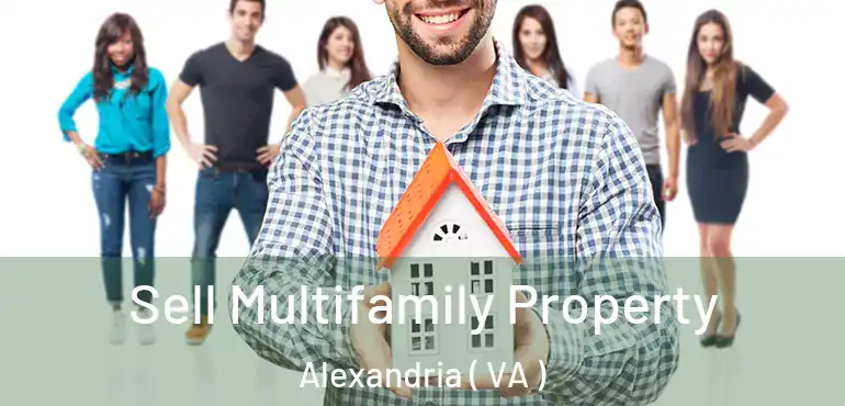  Sell Multifamily Property Alexandria ( VA )