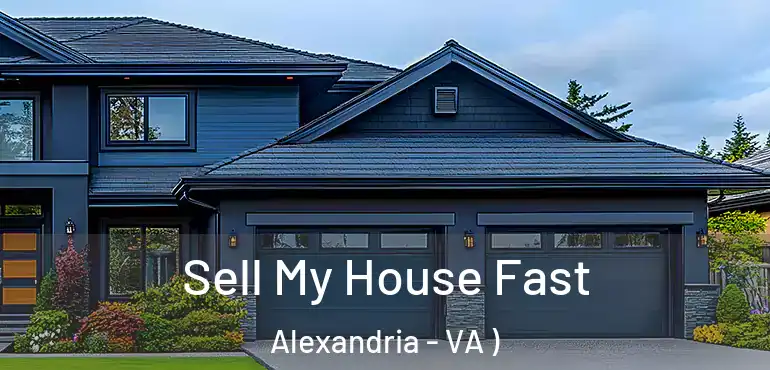  Sell My House Fast Alexandria - VA )