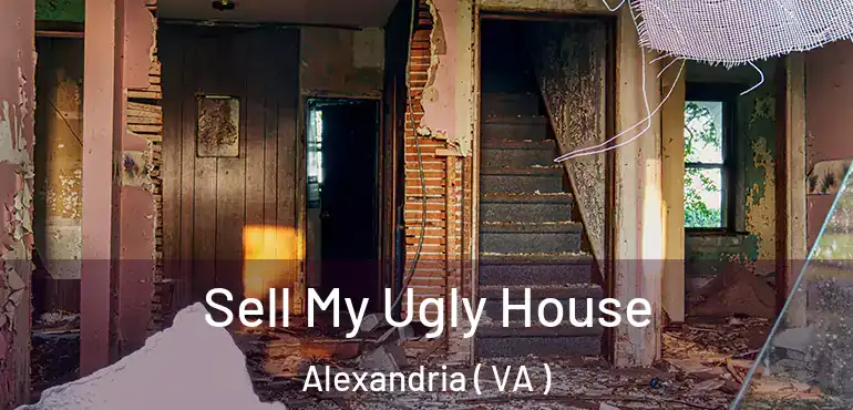  Sell My Ugly House Alexandria ( VA )