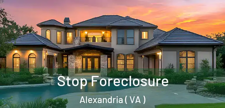 Stop Foreclosure Alexandria ( VA )