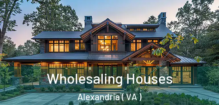  Wholesaling Houses Alexandria ( VA )